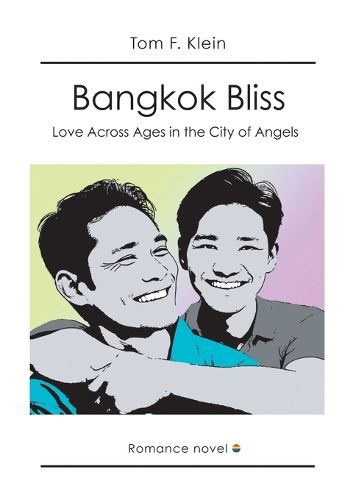 Cover image for Bangkok Bliss - Love Across Ages in the City of Angels