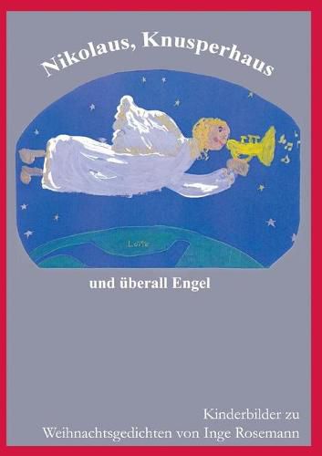 Cover image for Nikolaus, Knusperhaus und uberall Engel: Kinderbilder zu Weihnachtsgedichten von Inge Rosmann