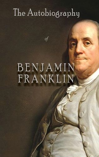 Cover image for The Autobiography of Benjamin Franklin