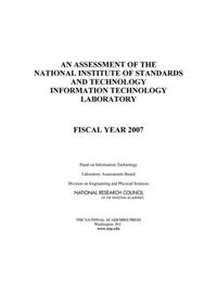 Cover image for An Assessment of the National Institute of Standards and Technology Information Technology Laboratory: Fiscal Year 2007