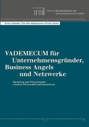 Cover image for Vademecum fur Unternehmensgrunder, Business Angels und Netzwerke: Ein Beitrag zum Wissenstransfer zwischen Wissenschaft und Unternehmen