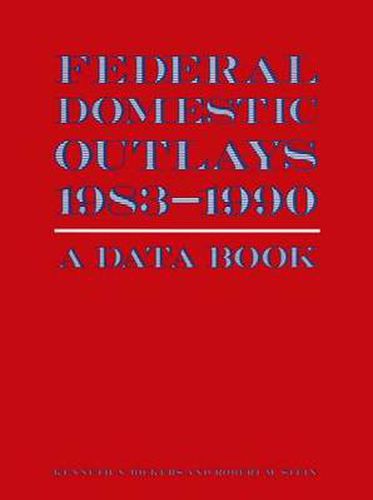 Federal Domestic Outlays, 1983-90: A Data Book: A Data Book