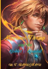 Cover image for Septimus Thump and the Goblet of Gondal