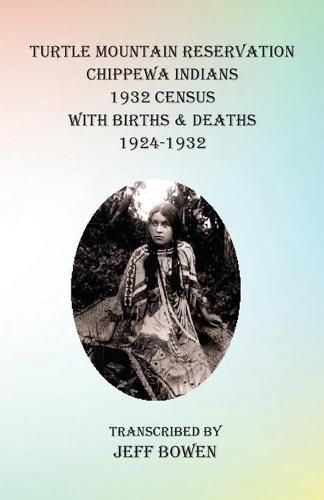 Cover image for Turtle Mountain Reservation Chippewa Indians 1932 Census: with Births & Deaths, 1924-1932