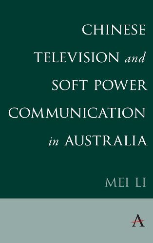 Cover image for Chinese Television and Soft Power Communication in Australia