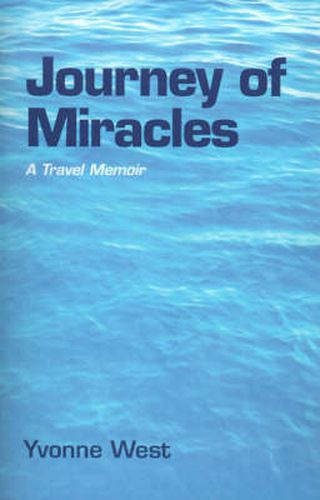 Cover image for Journey of Miracles: A Travel Memoir