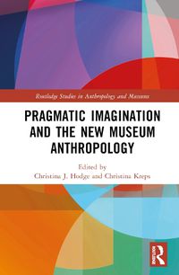 Cover image for Pragmatic Imagination and the New Museum Anthropology