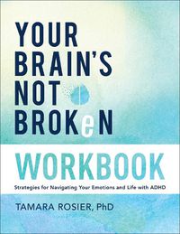 Cover image for Your Brain's Not Broken Workbook