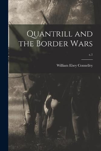 Cover image for Quantrill and the Border Wars; c.1