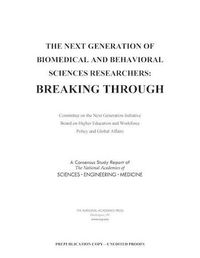 Cover image for The Next Generation of Biomedical and Behavioral Sciences Researchers: Breaking Through