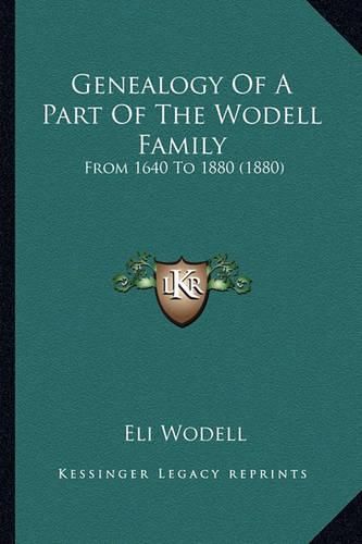 Genealogy of a Part of the Wodell Family: From 1640 to 1880 (1880)