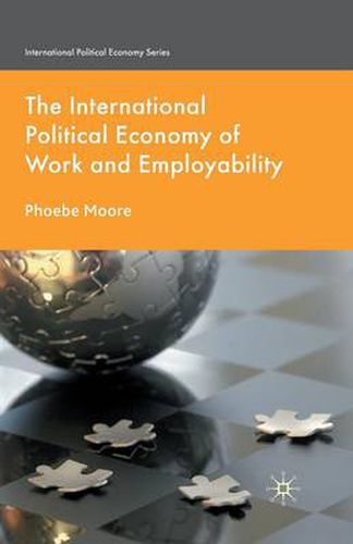 Cover image for The International Political Economy of Work and Employability