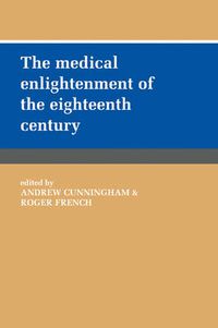 Cover image for The Medical Enlightenment of the Eighteenth Century