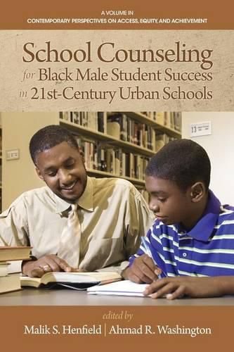 Cover image for School Counseling for Black Male Student Success in 21st Century Urban Schools