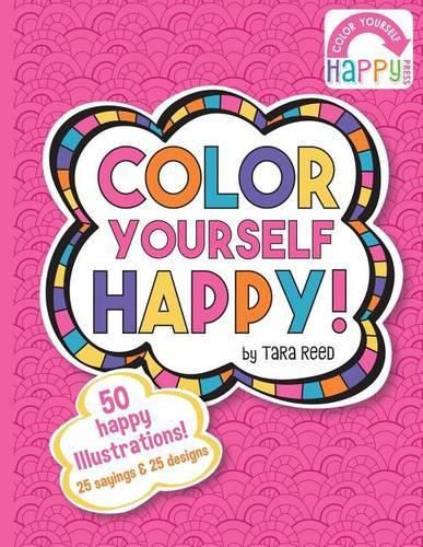 Cover image for Color Yourself Happy: a coloring book for happy people!