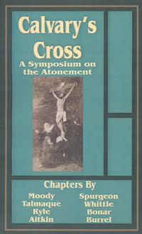 Cover image for Calvary's Cross: A Symposium on the Atonement