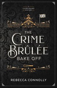 Cover image for The Crime Brulee Bake Off