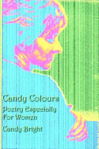 Cover image for Candy Colours: Poetry Especially For Women