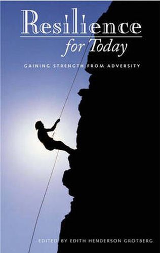Cover image for Resilience for Today: Gaining Strength from Adversity