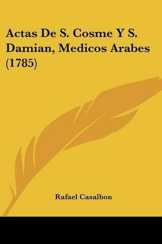 Actas de S. Cosme y S. Damian, Medicos Arabes (1785)