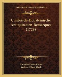 Cover image for Cimbrisch-Hollsteinische Antiquitaeten-Remarques (1728)