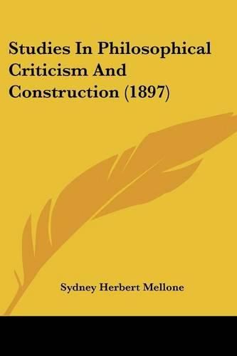 Studies in Philosophical Criticism and Construction (1897)