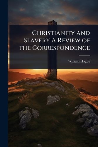 Cover image for Christianity and Slavery A Review of the Correspondence