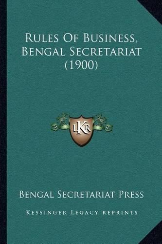 Cover image for Rules of Business, Bengal Secretariat (1900)