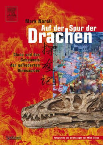Cover image for Auf der Spur der Drachen: China Und das Geheimnis der Gefiederten Dinosaurier