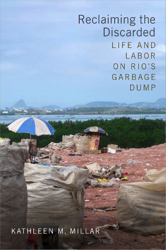 Cover image for Reclaiming the Discarded: Life and Labor on Rio's Garbage Dump