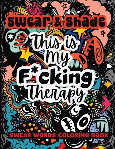 Swear & Shade This Is My F*cking Therapy