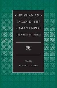 Cover image for Christian and Pagan in the Roman Empire: The Witness of Tertullian