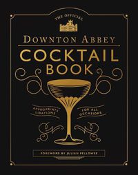 Cover image for Downton Abbey Cocktail Book