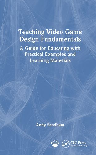 Cover image for Teaching Video Game Design Fundamentals