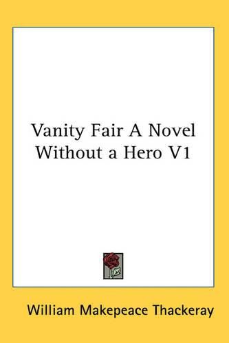 Cover image for Vanity Fair a Novel Without a Hero V1