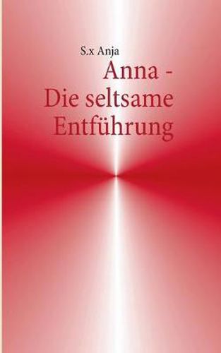 Cover image for Anna - Die seltsame Entfuhrung