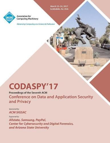 Cover image for CODASPY 17 Seventh ACM Conference on Data and Application Security and Privacy