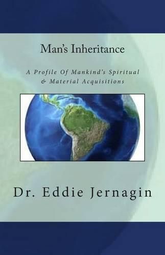 Cover image for Man's Inheritance: A Profile Of Mankinds Spiritual & Material Acquisitions