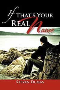 Cover image for If That's Your Real Name