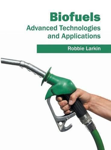 Cover image for Biofuels: Advanced Technologies and Applications