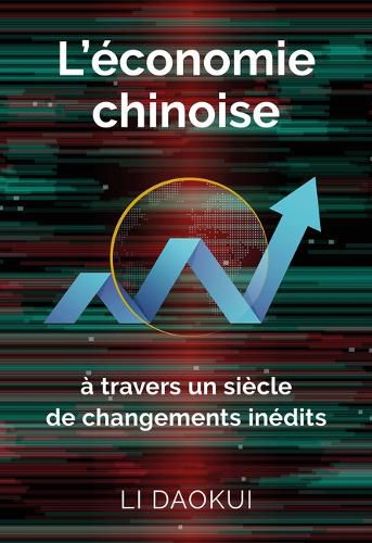 L'?conomie Chinoise ? Travers Un Si?cle de Changements In?dits