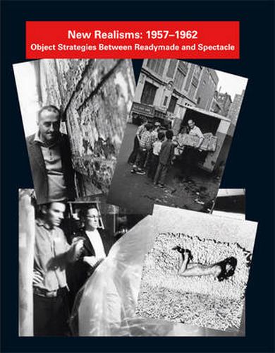 Cover image for New Realisms: 1957-1962: Object Strategies Between Readymade and Spectacle