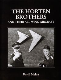 Cover image for The Horten Brothers and Their All-Wing Aircraft