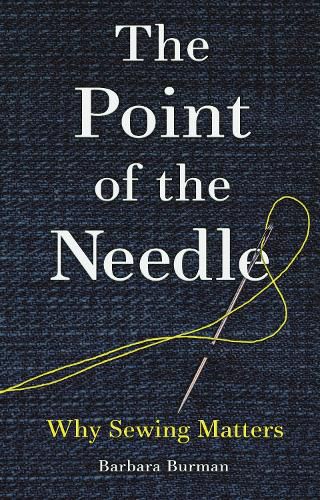 Cover image for The Point of the Needle: Why Sewing Matters