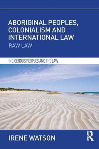 Cover image for Aboriginal Peoples, Colonialism and International Law: Raw Law