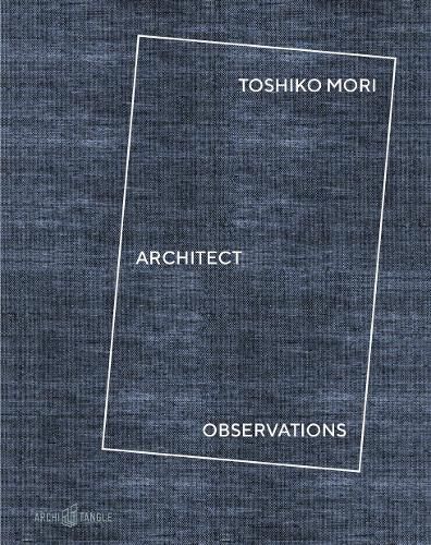 Toshiko Mori Architect: Observations