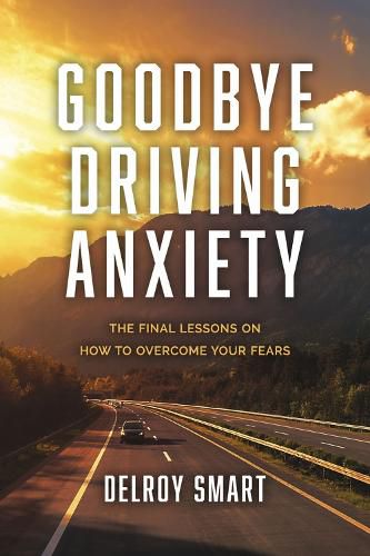 Cover image for Goodbye Driving Anxiety