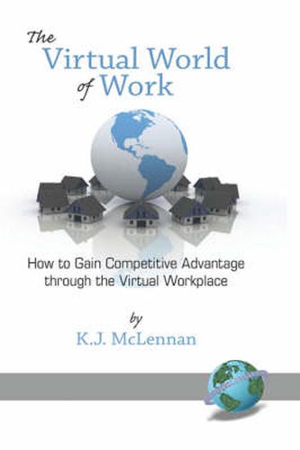 Cover image for The Virtual World of Work: How to Gain Competitive Advantage Through the Virtual Workplace