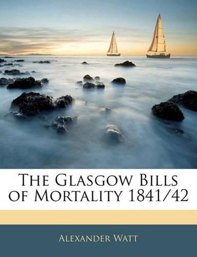 Cover image for The Glasgow Bills of Mortality 1841/42