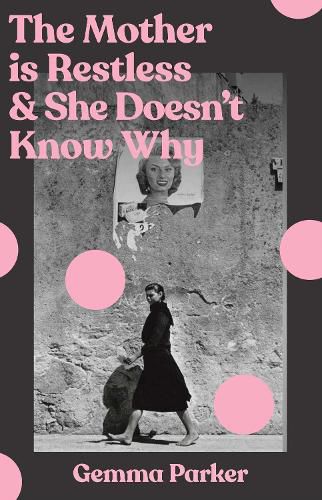 Cover image for The Mother is Restless and She Doesn't Know Why